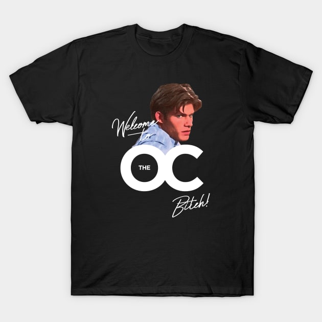 Welcome to the OC Bitch T-Shirt by fullgrownham